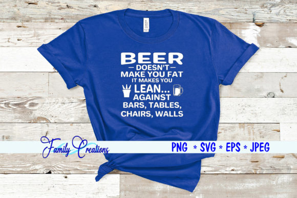 Beer Doesn’t Make You Fat Quote