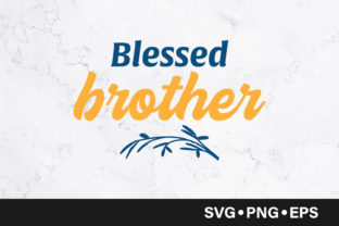 Blessed Brother Quote Graphics and Crafts