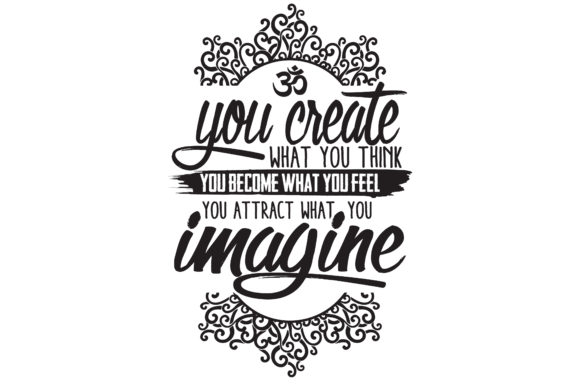 Buddhism Quote You Create What You Think Graphics and Crafts