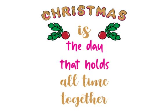 Christmas is the Day Quote Christmas Graphics