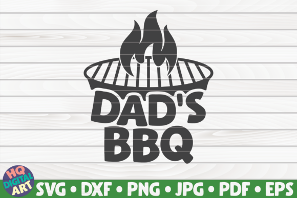 Dad’s BBQ Barbecue Quote: Graphics and Crafts