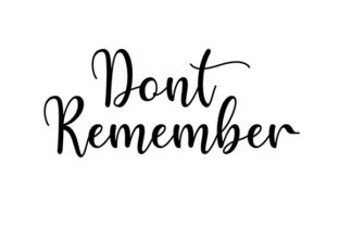 Dont Remember Quote Craft Design