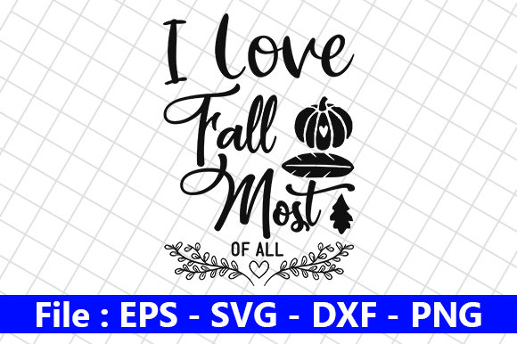 Fall Quote Design, I Love Fall Most of All