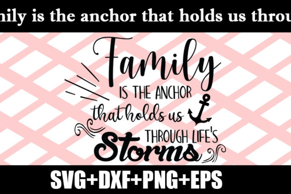 Family is the Anchor Graphics for Crafts