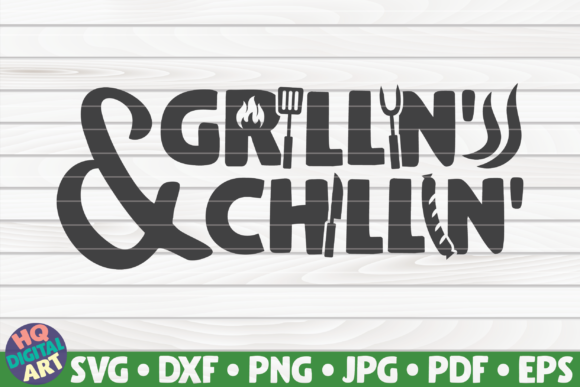 Grillin and Chillin Barbecue Quote: Graphics and Crafts
