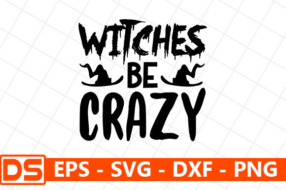 Halloween Quote Design, Witches Be Crazy