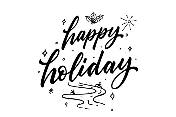 Happy Holiday Quote Graphics and Crafts