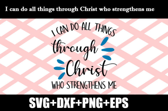I Can Do All Things Through Christ Quote Graphics