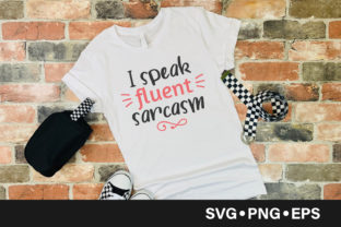 I Speak Fluent Sarcasm Quote Graphics