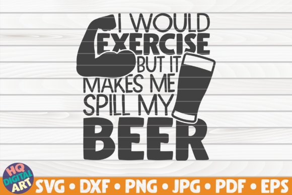 I Would Exercise Beer Quote