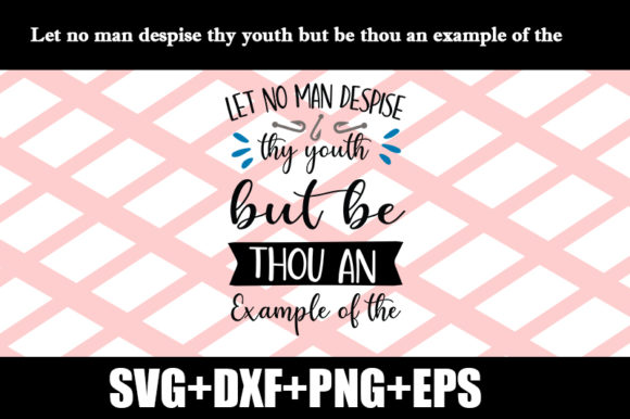 Let No Man Despise Thy Youth Quote Graphics