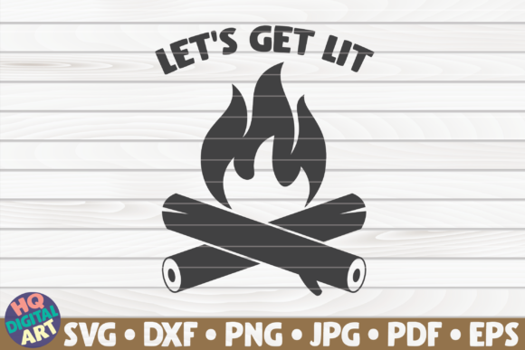 Let's Get Lit Camping Quote: Graphics for Crafts