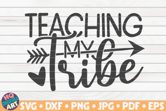 Teaching My Tribe Teacher Quote: Graphics and Crafts