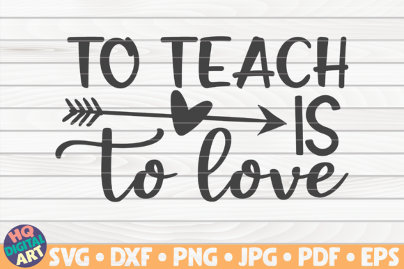 To Teach is to Love Teacher Quote Graphics