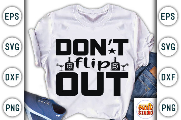 Wine Quote, Don't Flip Out: Graphics and Crafts